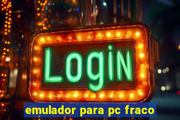 emulador para pc fraco